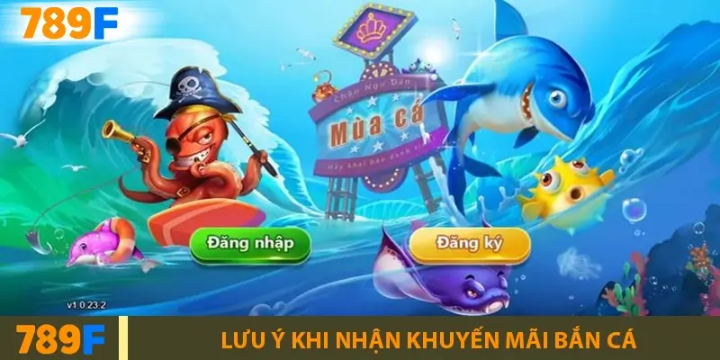 Khuyến Mãi Nổ Hũ Tại 789F – Cơ Hội Nhận Quà Hàng Ngày 3 Lưu ý khi nhận khuyến mãi bắn cá