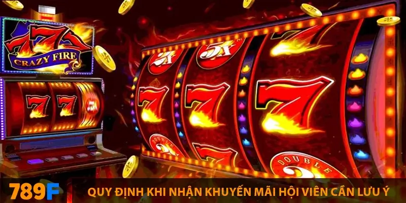 Khuyến Mãi Bắn Cá ở 789F – Tặng Code & Xu Thưởng Lớn 3 Quy định khi nhận khuyến mãi hội viên cần lưu ý