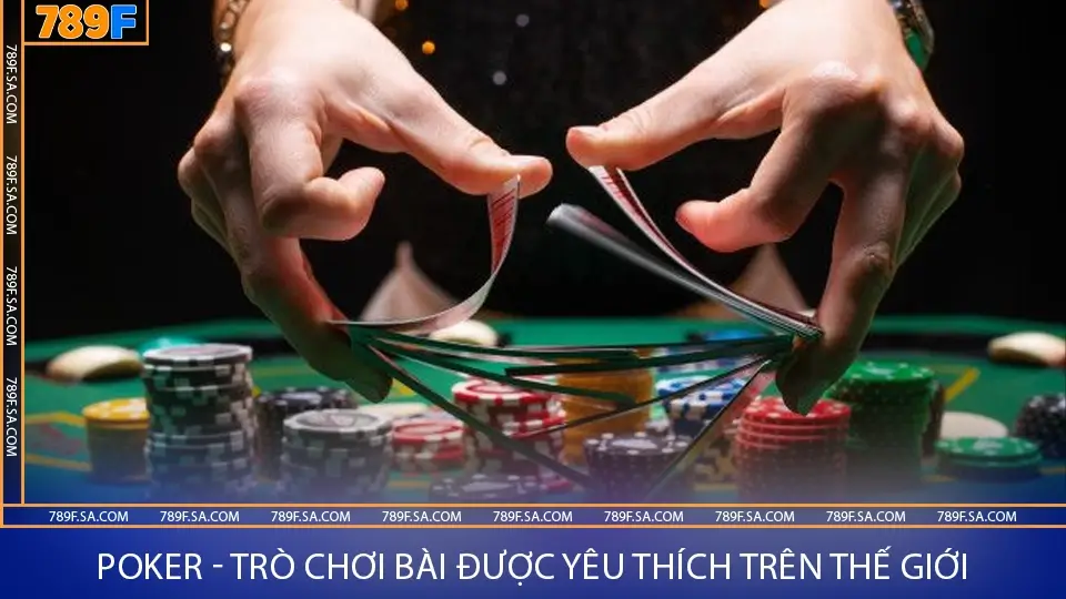 Cách tính nước đi trong cờ tướng và bí quyết khổ luyện 1 Poker - trò chơi bài được yêu thích trên thế giới